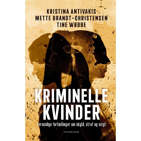 Politikens Forlag Kriminelle kvinder - Kristina Antivakis m.fl.