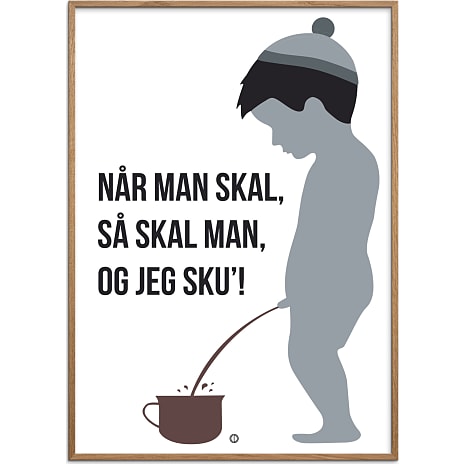 Citatplakat Når man skal, så skal man - 30x40 cm 1 stk.