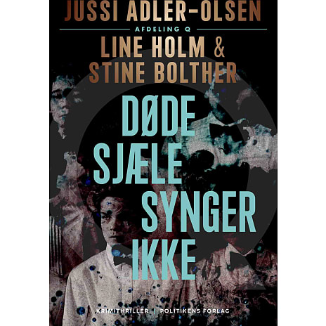 Politikens Forlag Døde sjæle synger ikke - Jussi Adler-Olsen, Line Holm & Stine Bolther 1 stk.