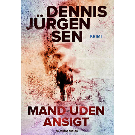 Politikens Forlag Mand uden ansigt - Dennis Jürgensen 1 stk.
