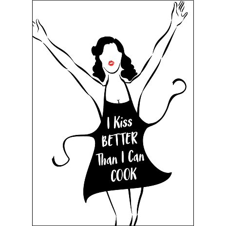 Citatplakat I Kiss Better Than I Cook