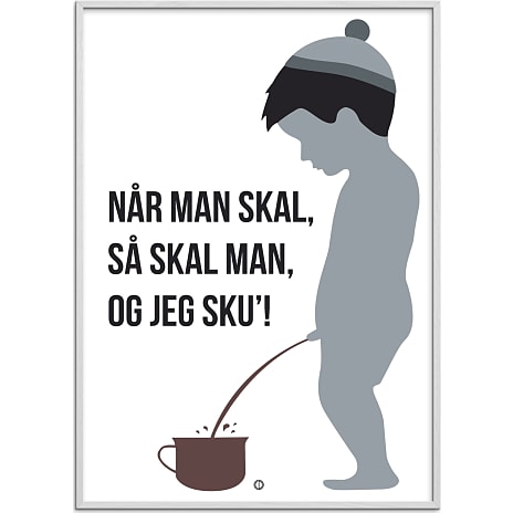 Citatplakat Når man skal, så skal man - 30x40 cm 1 stk.