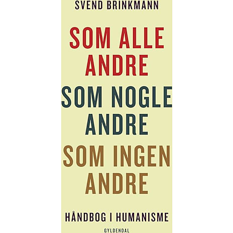 Gyldendal Som alle andre Som nogle andre Som ingen andre - Svend Brinkmann
