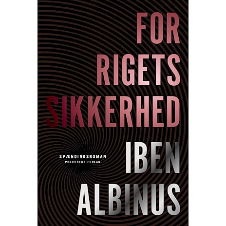 Politikens Forlag For rigets sikkerhed - Iben Albinus 1 stk.