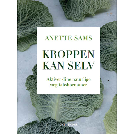 Gyldendal Kroppen kan selv: Aktiver dine naturlige vægttabshormoner - Anette Sams 1 stk.