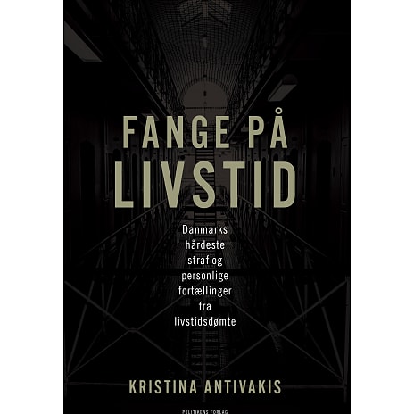 Politikens Forlag Fange på livstid - Kristina Antivakis 1 stk.