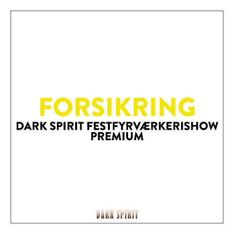 Aflysningsforsikring Dark Spirit Festfyrværkerishow Premium