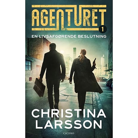 Cicero Agenturet 1: En livsafgørende beslutning - Christina Larsson