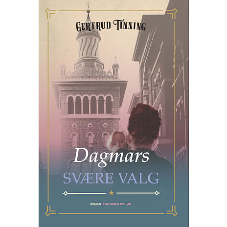 Politikens Forlag Dagmars svære valg - Gertrud Tinning 1 stk.