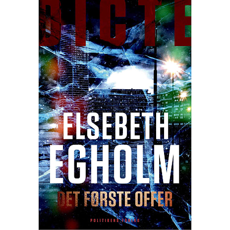 Politikens Forlag Det første offer - Elsebeth Egholm 1 stk.
