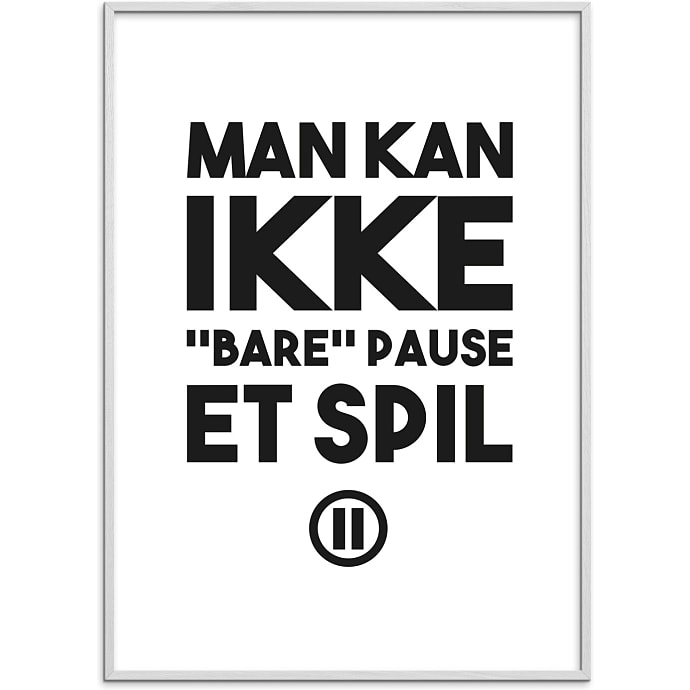 Citatplakat Gamer Man kan ikke bare pause