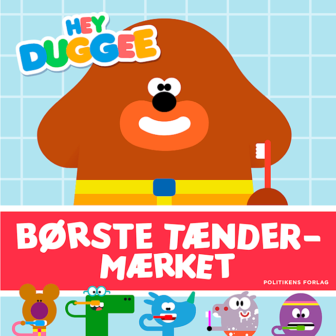Politikens Forlag Hey Duggee Børste tænder mærket