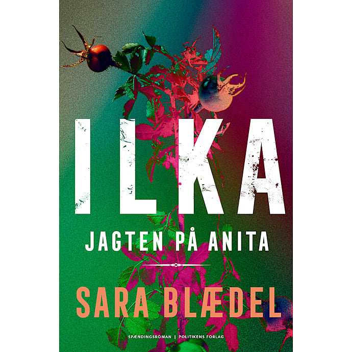 Politikens Forlag ILKA Jagten på Anita Sara Blædel