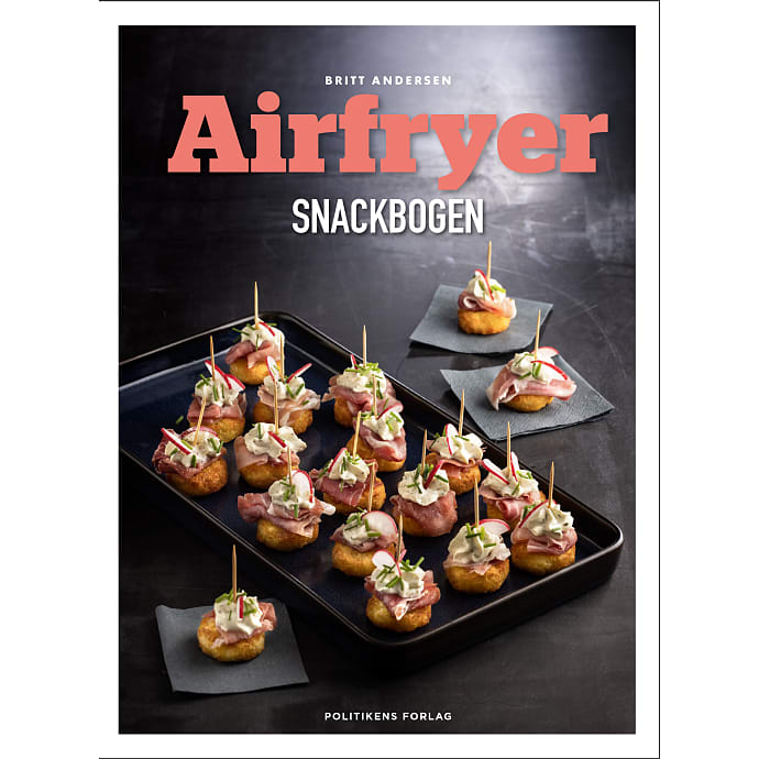 Politikens Forlag Airfryer Snackbogen
