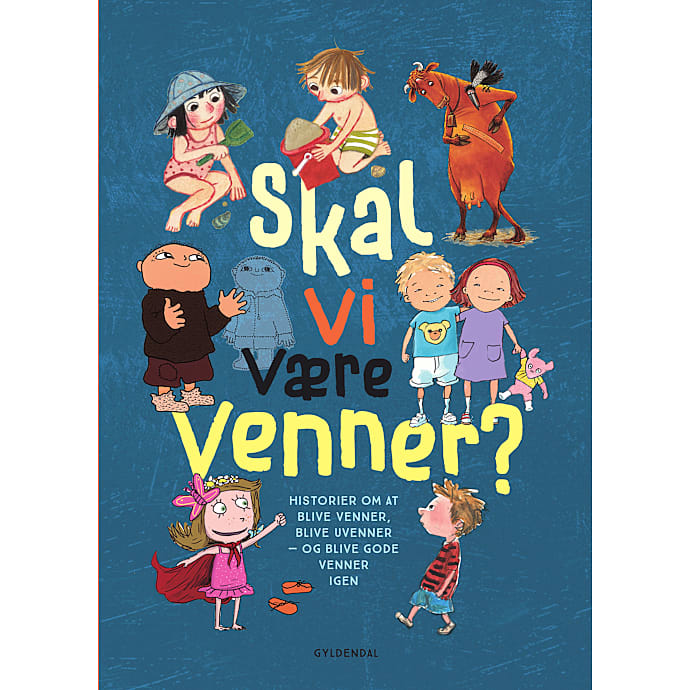 Skal vi være venner? - Gunilla Bergström, Charlotte Pardi m.fl.