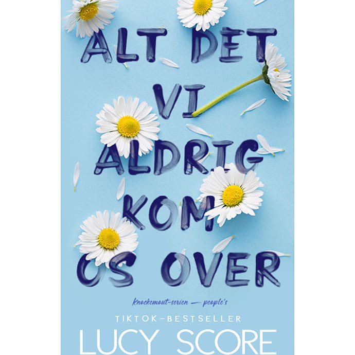 People's Alt det vi aldrig kom os over - Lucy Score