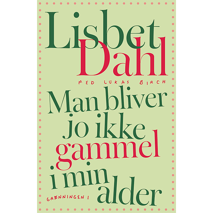 Grønningen 1 Ikke gammel i min alder