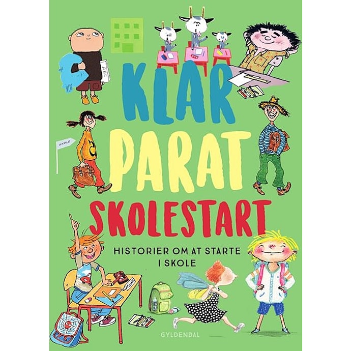 Klar Parat Skolestart - Gunilla Bergström, Bjørn F. Rørvik, Gry Moursund, Kim Fupz Aakeson m.fl.