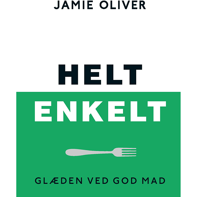 Helt Enkelt - Glæden ved god mad - Jamie Oliver