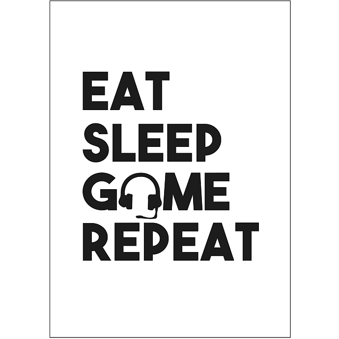 Gamer, Eat Sleep Game Repeat - 30x40 cm