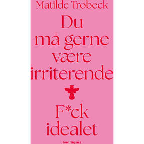 Du må gerne være irriterende - Mathilde Trobeck