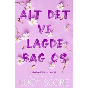 Alt det vi lagde bag os - Lucy Score