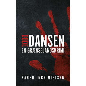 Dødedansen: En grænselandskrimi - Karen Inge Nielsen