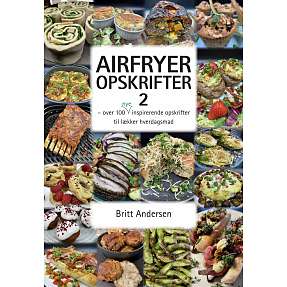 Airfryer opskrifter 2 - Britt Andersen
