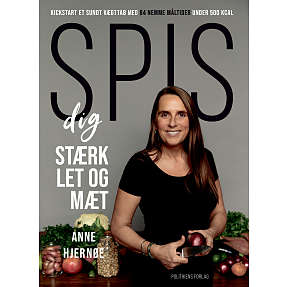 Spis dig stærk, let og mæt - Anne Hjernøe