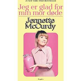 Jeg er glad for min mor døde - Jennette McCurdy