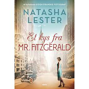 Natasha Lester - Et kys fra Mr. Fitzgerald