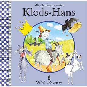 Mit allerførste eventyr: Klods-Hans - H. C. Andersen