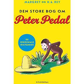 Den store bog om Peter Pedal - Margret og H.A. Rey