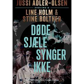 Døde sjæle synger ikke - Jussi Adler-Olsen, Line Holm & Stine Bolther