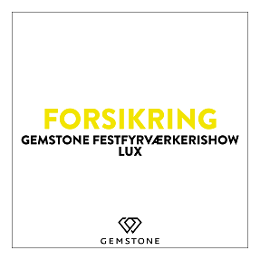 Aflysningsforsikring Gemstone festfyrværkerishow Lux