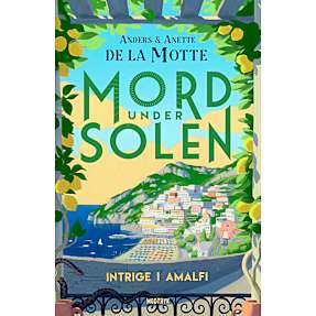 Intrige i Amalfi - Mord under solen 2 - Anders og Anette de la Motte