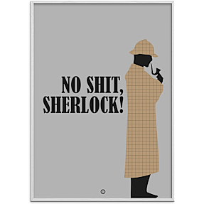 No shit, Sherlock! - 50x70 cm