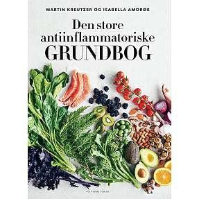 Den store antiinflammatoriske grundbog - Martin Kreutzer & Isabella Amorøe