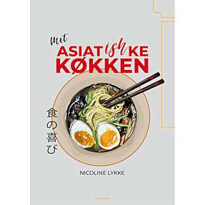Mit asiatishke køkken - Nicoline Lykke