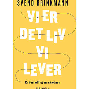 Vi er det liv vi lever - Svend Brinkmann