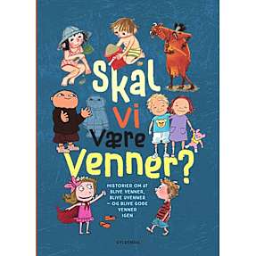 Skal vi være venner? - Gunilla Bergström, Charlotte Pardi m.fl.