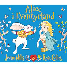Alice i Eventyrland - Jeanne Willis