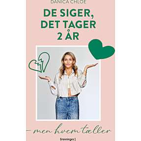 De siger, det tager 2 år - Danica Chloe