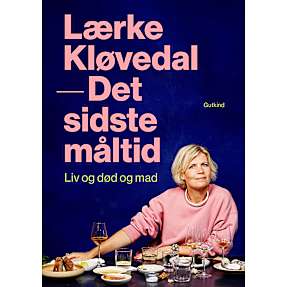 Det sidste måltid - Lærke Kløvedal