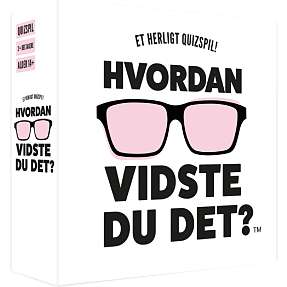 Hvordan vidste du det?