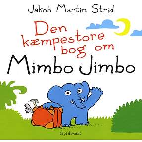 Den kæmpestore bog om Mimbo Jimbo - Jakob Martin Strid