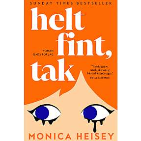 Helt fint, tak - Monica Heisey