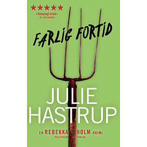 Farlig fortid - Julie Hastrup