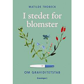 I stedet for blomster - Matilde Trobeck