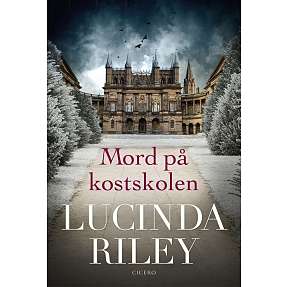 Mord på kostskolen - Lucinda Riley